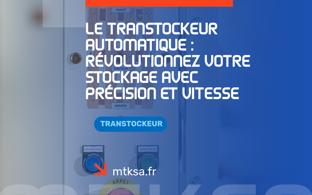 Le Transtockeur Automatique : Révolutionnez votre stockage avec précision et vitesse
