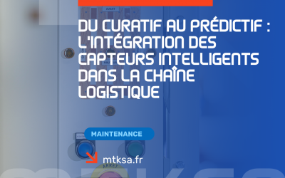 Du curatif au prédictif : l&rsquo;intégration des capteurs intelligents dans la chaîne logistique