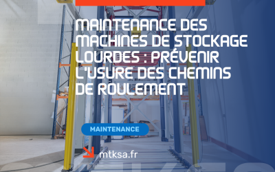 Maintenance des machines de stockage lourdes : Prévenir l&rsquo;usure des chemins de roulement
